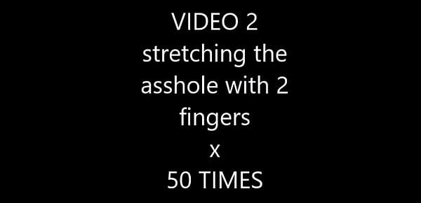  EXERCISE 02 - stretching asshole with 2 fingers x 50 times